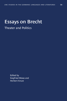 Essays on Brecht: Theater and Politics by 