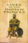 Lives Of The Indian Princes (Arena Books) by Charles Allen, Sharada Dwivedi