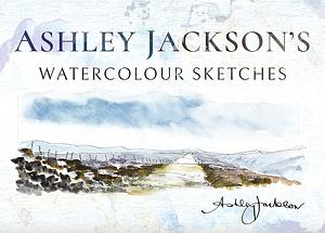 Ashley Jackson's Watercolour Sketches by Ashley Jackson
