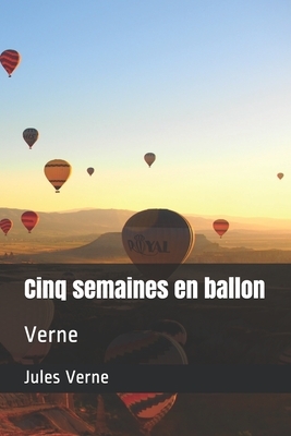 Cinq semaines en ballon: Verne by Jules Verne