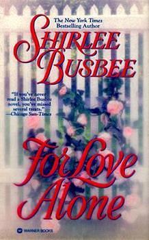 For Love Alone by Shirlee Busbee