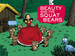 Beauty and the Squat Bears by Émile Bravo