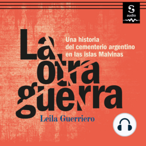 La otra guerra: Una historia del cementerio argentino en las islas Malvinas by Leila Guerriero