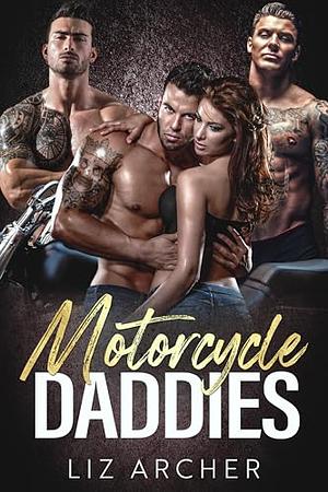 Motorcycle Daddies by Liz Archer