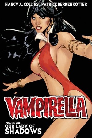 Vampirella Volume 1: Our Lady of Shadows by Cristhian Zamora, Nancy A. Collins, Patrick Berkenkotter