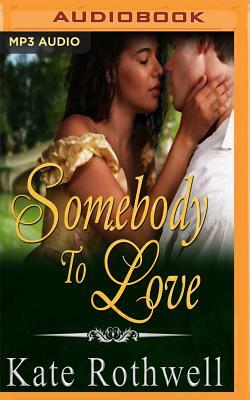 Somebody to Love by Kate Rothwell