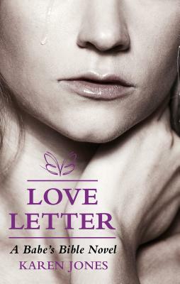 Love Letter: A Babe's Bible Novel by Karen Jones