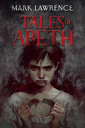 Tales of Abeth by Mark Lawrence