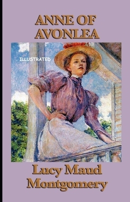 Anne of Avonlea Illustrated by L.M. Montgomery