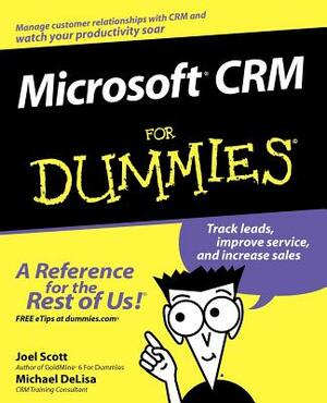 Microsoft CRM for Dummies by Michael DeLisa, Joel Scott