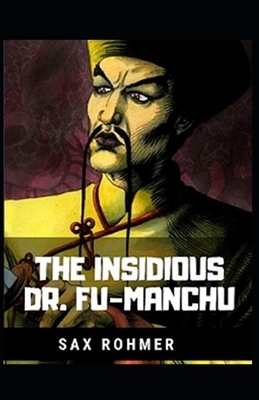 The Insidious Dr. Fu-Manchu Illustrated by Sax Rohmer