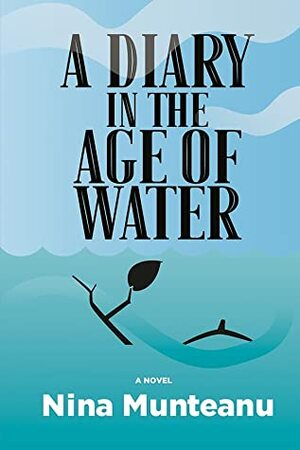 A Diary in the Age of Water by Nina Munteanu