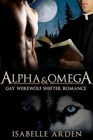 Alpha & Omega by Isabelle Arden
