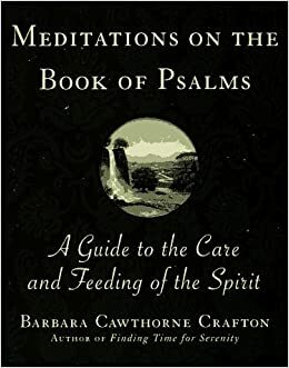 Meditations on the Book of Psalms by Barbara Cawthorne Crafton