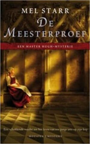 De meesterproef: een Master Hugh Mystery by Mel Starr