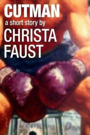 Cutman: A Short Story by Christa Faust