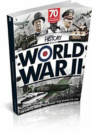 All about History Book of World War II by Alex Hoskins, Jon White (Editor)
