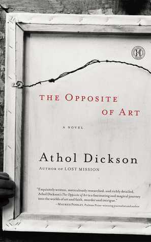 The Opposite of Art by Athol Dickson