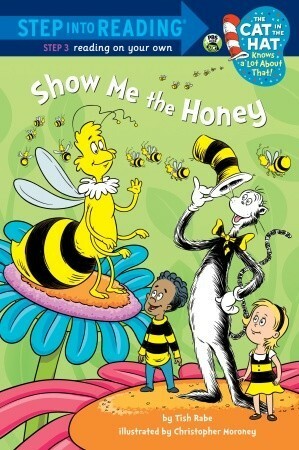 Show Me the Honey by Tish Rabe, Ken Cuperus, Christopher Moroney
