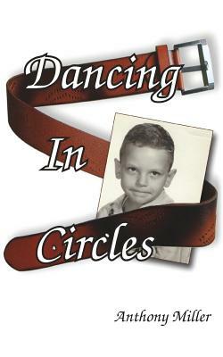 Dancing In Circles by Anthony Miller