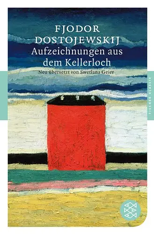 Aufzeichnungen aus dem Kellerloch by Fyodor Dostoevsky