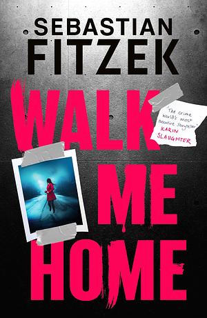 Walk Me Home by Sebastian Fitzek