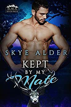 Kept by My Mate by Skye Alder