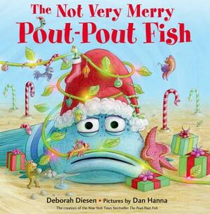 The Not Very Merry Pout-Pout Fish by Deborah Diesen