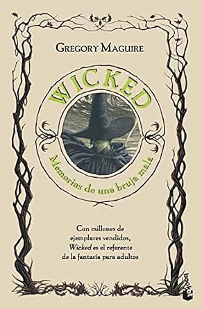 Wicked: Memorias de una bruja mala by Gregory Maguire