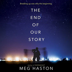 The End of Our Story by Meg Haston