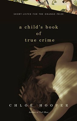 A Child's Book of True Crime by Chloe Hooper