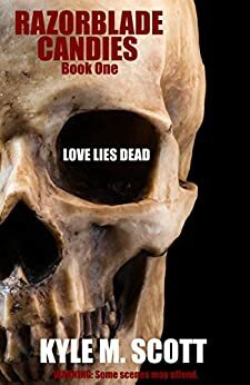 Love Lies Dead: A Requiem for Love (Razorblade Candies Book 1) by Kyle M. Scott