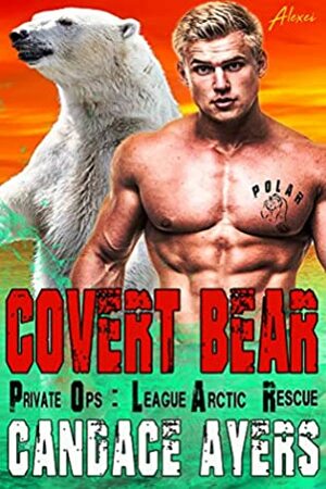 Covert Bear by Candace Ayers