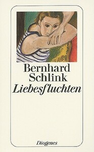 Liebesfluchten by Bernhard Schlink