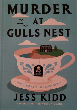 Murder at Gulls Nest by Jess Kidd