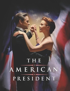 The American President: Screenplay by Jeannette Rupert