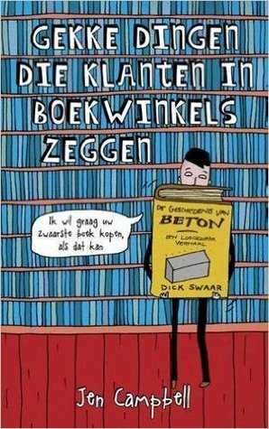 Gekke dingen die klanten in boekwinkels zeggen by Jen Campbell