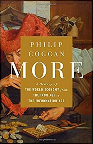 More: A History of the World Economy from the Iron Age to the Information Age by Philip Coggan