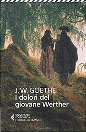 I dolori del giovane Werther by Johann Wolfgang von Goethe