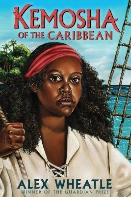 Kemosha of the Caribbean by Alex Wheatle