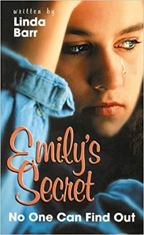 Emily's Secret: No One Can Find Out by Linda Barr