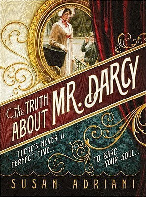 The Truth about Mr. Darcy by Susan Adriani