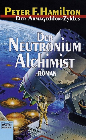 Der Neutronium-Alchimist: Der Armageddon-Zyklus by Peter F. Hamilton
