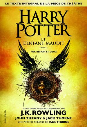 Harry Potter et l'Enfant Maudit - Parties un et deux by Jack Thorne, John Tiffany, J.K. Rowling