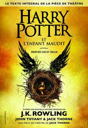 Harry Potter et l'Enfant Maudit - Parties un et deux by J.K. Rowling, John Tiffany, Jack Thorne