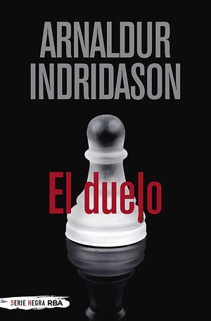 El duelo by Arnaldur Indriðason