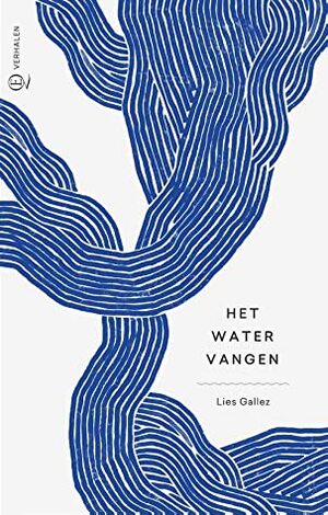 Het water vangen by Lies Gallez