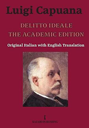 Delitto Ideale The Academic Edition by Luigi Capuana, Luigi Capuana