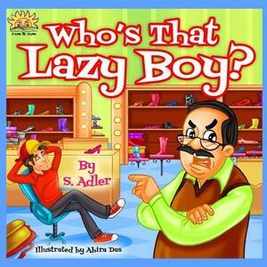 Who is that lazy boy by S. Adler