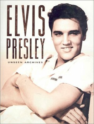 ELVIS PRESLEYUnseen Archives by Marie Clayton